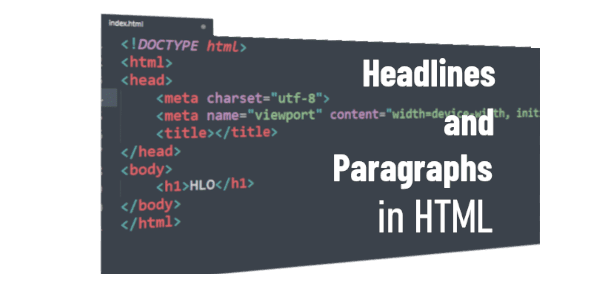 Headlines and Paragraphs in HTML for Beginners