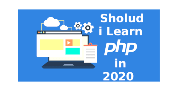 Should I Learn PHP in 2023? Is it still Worth it?